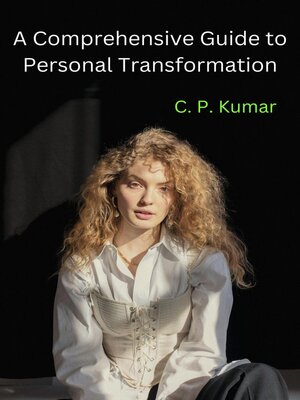 cover image of A Comprehensive Guide to Personal Transformation
